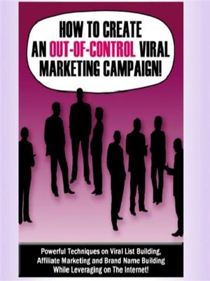 cover image of How to Create an Out-of-Control Viral Marketing Campaign!